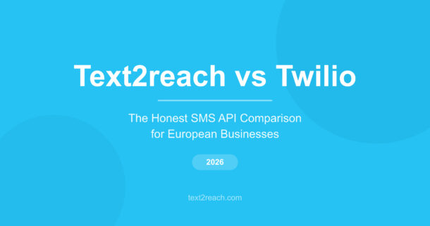 Text2reach vs Twilio SMS API comparison for European businesses